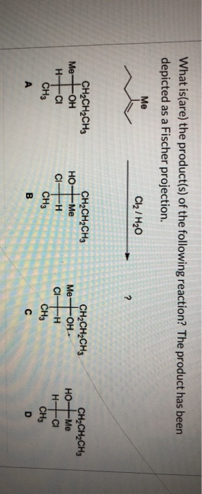 What is(are) the product(s) of the following reaction? The product has been depicted as a Fischer projection. Me ? oH/ CH2CH2