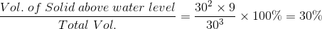 Vol. of Solid above watrvl 302 x 9 Total Vol 100% 30% 303
