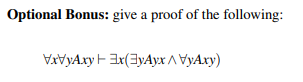 Optional Bonus: give a proof of the following: VxWyAxy + 2x(ByAyx A VyAxy)