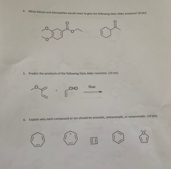 4. What dienes and dienophiles would react to give the following Diels-Alder products 18 pts) 5. Predict the products of the