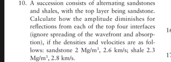 10. A succession consists of alternating sandstones and shales, with the top layer being sandstone. Calculate how the amplitu