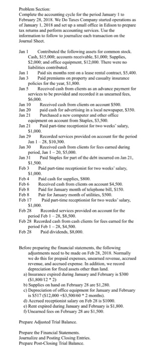 Problem Section: Complete the accounting cycle for the period January 1 to February 28, 2018, We Do Taxes Company started ope