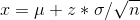 x=\mu+z*\sigma/\sqrt{n}