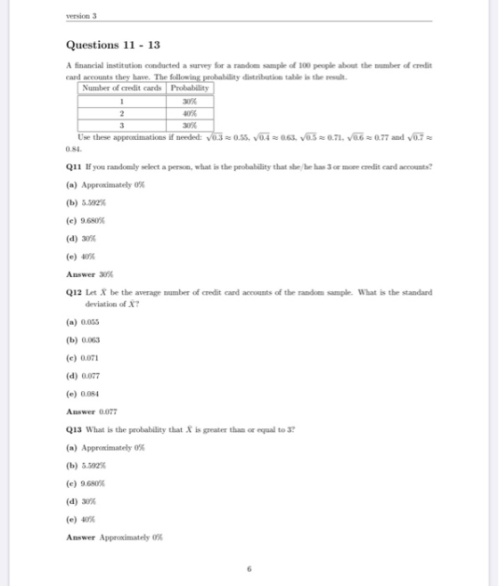 version 3 Questions 11 - 13 A financial institution conducted a survey for a random sample of 100 people about the number of