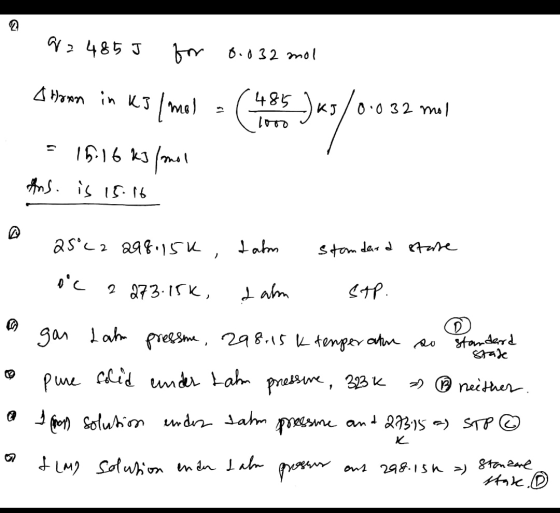 q= 2 485 J for 0.0 32 mol 485 loro -Jk5/0.032 mal Ahown in kJ/mol = 15.16 kJ/mol Ans. is 15 16 25°C 2 298.15k, tahm Standard