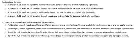 (e) Conclude the test. O At the a = 0.01 level, we reject the null hypothesis and conclude the data are not statistically sig