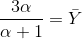 rac{3alpha}{alpha+1}=ar{Y}