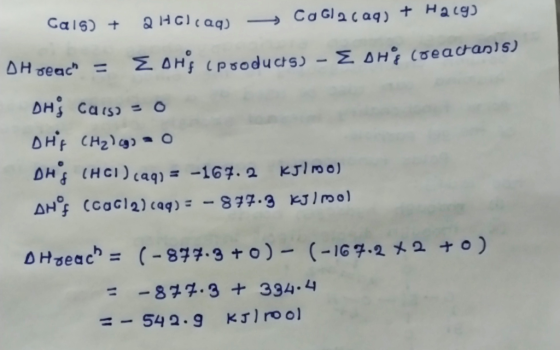 Cals) + 2HClcaq -> COG/2 c aq) + Hacy) OH reach = EOH (products) - ESHO coeactants) DHS Cais) = 0 DHS CH₂) cg) = 0 DHS (HCI)