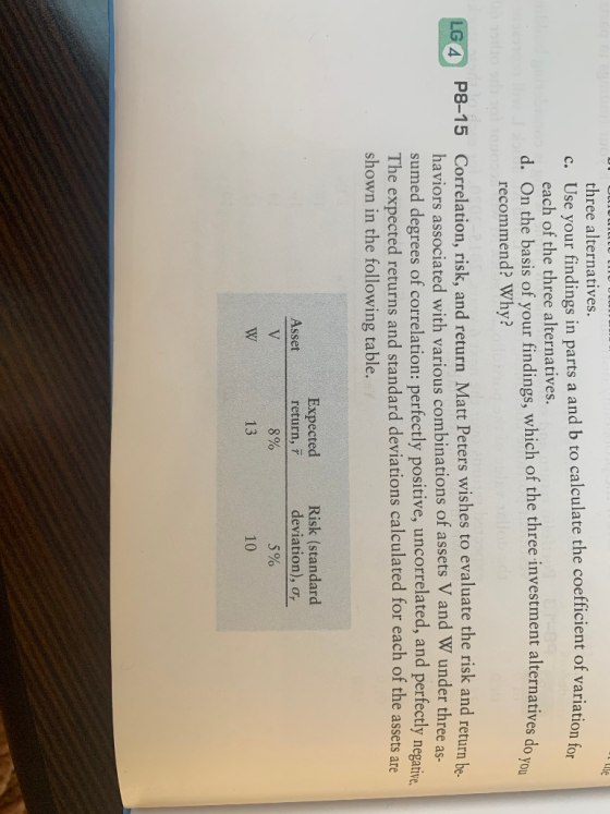 le three alternatives. c. Use your findings in parts a and b to calculate the coefficient of variatio each of the three alter