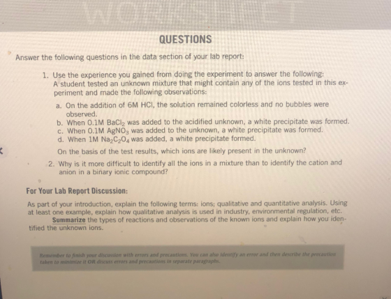 QUESTIONS Answer the following questions in the data section of your lab report: 1. Use the experience you gained from doing