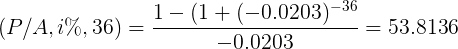 (Ρ/Α, 1%, 36) = 1- (1 + (-0.0203)-36 -0,0203 53.8136
