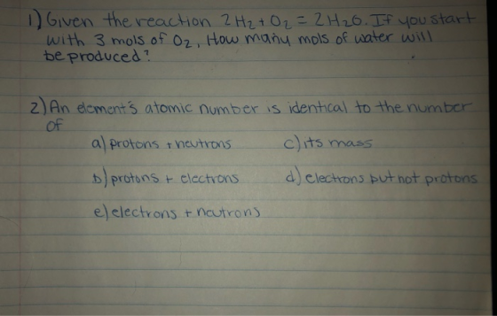 1) Given the reaction 2 H₂ + O2 = 2H2O. If you start with 3 mols of Oz, How many mols of water will be produced? 2) An elemen