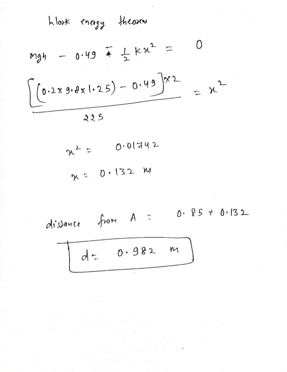 a look energy theorem mgn - 0.49 ă tkx? = 0 5(0.239.8x 1-25) – 0.43 ]2= 225 x² = 0.01742 215 0.132 Ny distance from A = 0.85+