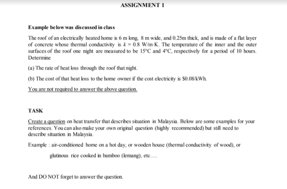ASSIGNMENT 1 Example below was discussed in class The roof of an electrically heated home is 6 m long, 8 m wide, and 0.25m th