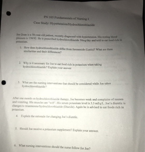 PN 105 Fundamentals of Nursing I Case Study: Hypertension/Hydrochlorothiazide Joe Quan is a 58-year-old patient, recently dia