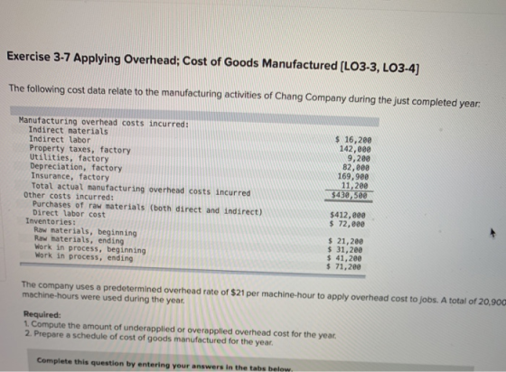 Exercise 3-7 Applying Overhead; Cost of Goods Manufactured (LO3-3, LO3-4) The following cost data relate to the manufacturing
