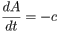 \frac{dA}{dt} = - c