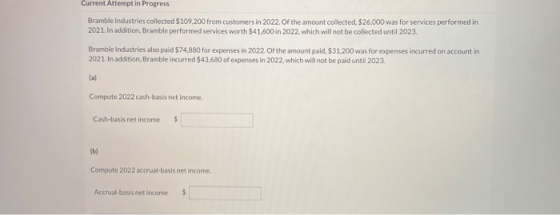 Current Attempt in Progress Bramble Industries collected $109.200 from customers in 2022. Of the amount collected, $26,000 wa