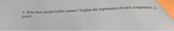 4. What does sample buffer contain? Explain the importance of each component. (1 point)