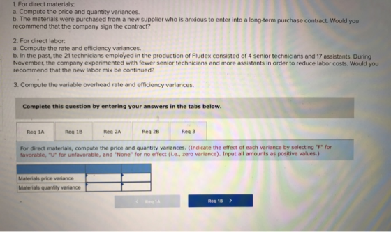 1. For direct materials: a. Compute the price and quantity variances. b. The materials were purchased from a new supplier who