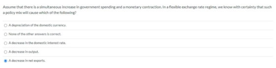Assume that there is a simultaneous increase in government spending and a monetary contraction. In a flexible exchange rate r
