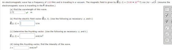 An electromagnetic wave has a frequency of 110 MHZ