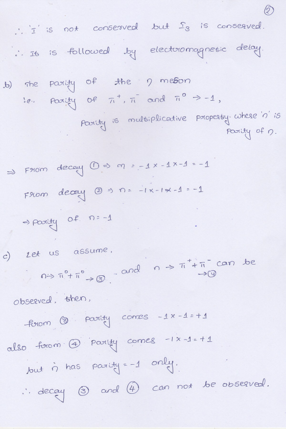 I is not conserved but fg is conserved. in 16 is followed by electromagnetic delay. b) The 1... parity of the meson Parity o