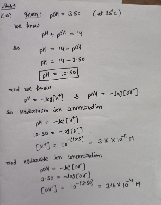 (at 25°c) sans cal given: pon = 3.50 we know рои = 14 ри. + So ри ри = 14- рой ри = 19 – 3-50 = To-So and we know ри. -log[и]