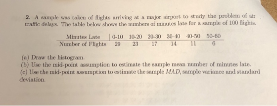 2. A sample was taken of flights arriving at a major airport to study the problem of air traffic delays. The table below show