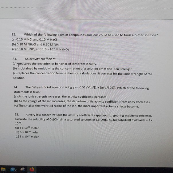 22. Which of the following pairs of compounds and ions could be used to form a buffer solution? (a) 0.10 M HCl and 0.10 M Nac