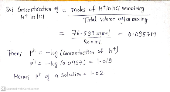 So; Concentration of Ht in tel = moles of Htin Hei demaining Total volume of ter mining 76-599 mmol = 0 - 09547 2oo nL Ther;