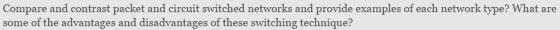 Compare and contrast packet and circuit switched n