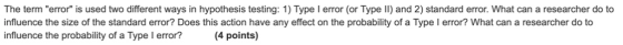 The term error is used two different ways in hypothesis testing: 1) Type I error (or Type II) and 2) standard error. What c