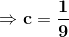 \mathbf{\Rightarrow c=\frac{1}{9}}