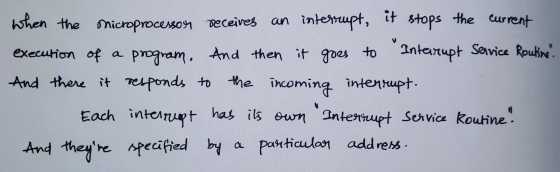 When the microprocessor receives an interrupt, it stops the current execution of a program. And then it goes to Intarupt Serv