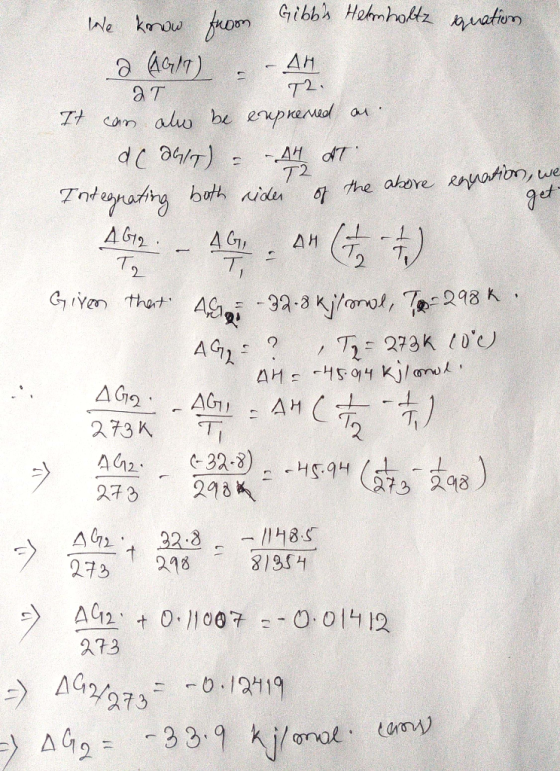 We know from Gibbs Helmholtz quation a 4619) = -44 T . gete SaT It can also be exprened an . dc a6/7) = -AH AT Integrating bo