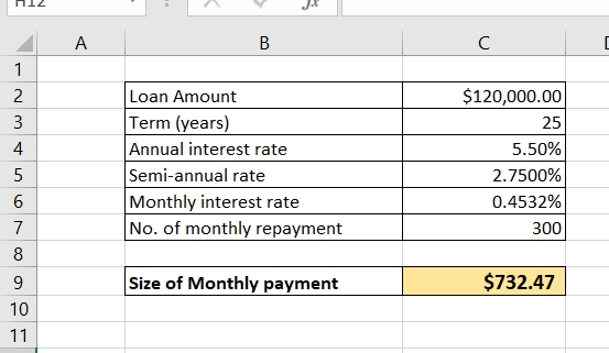 A В с 1 $120,000.00 2 Loan Amount Term (years) Annual interest rate Semi-annual rate Monthly interest rate No. of monthly rep