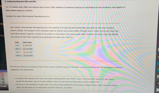 3. Understanding the IRR and NPV The net present value (NPV) and internal rate of return (IRR) methods of Investment make cap