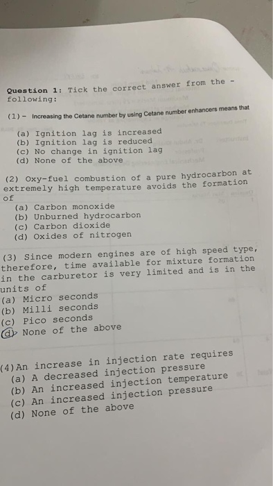 Question 1: Tick the correct answer from the following: (1) Increasing the Cetane number by using Cetane number enhancers mea
