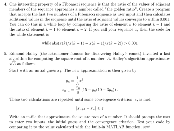 4. One interesting property of a Fibonacci sequence is that the ratio of the values of adjacent members of the sequence appro
