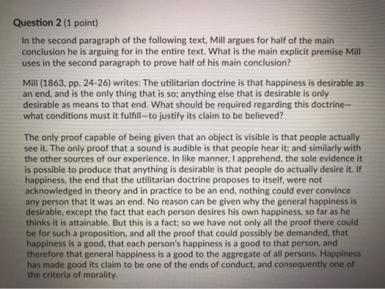 Question 2 (1 point) In the second paragraph of the following text, Millargues for half of the main conclusion he is arguing