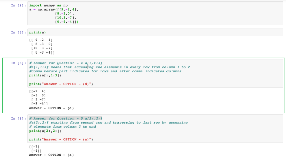 In [2]: import numpy as np a = np.array([[9,-2,4), [8,-3,0), [10,3,-7), [0,-9,-4]]) In [3]: print(a) [[ 9 -2 4] [ 8 -3 0] [10