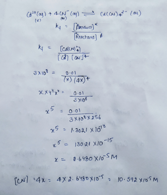 Cd2+(99) + 40 (ay) = dean) edo las) (20) As) ka [Rooduct] * [Reactant] ß kf a [Cal(n) [cat] [anja 3x108 = 14x)* xxyx= 0.01