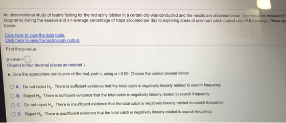 An observational study of teams fishing for the red spiny lobster in a certain city was conducted and the results are attache