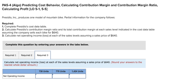 PA5-4 (Algo) Predicting Cost Behavior, Calculating Contribution Margin and Contribution Margin Ratio, Calculating Profit [LO
