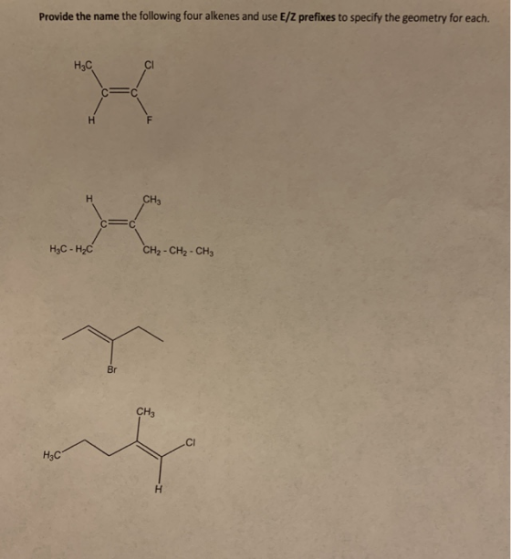 Provide the name the following four alkenes and use E/Z prefixes to specify the geometry for each. H3C H CH3 = c H3C-HC CH₂ -