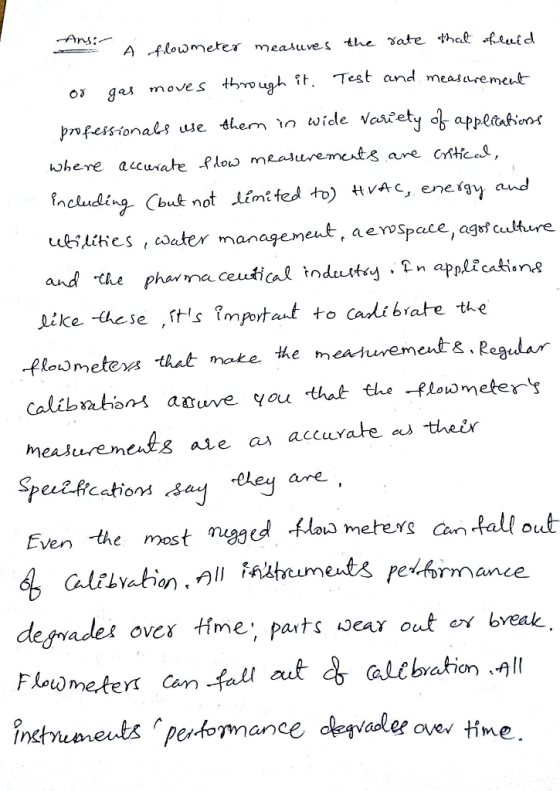 -Ans: A Alowmeter measuves the vate hel entd 안 Test and meas cremet ncnding Cbut not Limited to Ac, eneigy and uiiihes , coater management, aerspace, agef culture like-aese ,仆s ?mportat to Cadí brate the ploidmetes thet mate the meaurement&.Regudar measurements ate as accurate as theix Even the mest nugged flo meters can tall out tley are rmance /rc eatく , perfomance