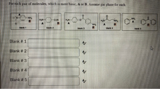 For each par of molecules, which is more basic. A or B. Assume gas phase for each. NH HN 0 GEN B moto GI HN А on 0.0 bank 1 b
