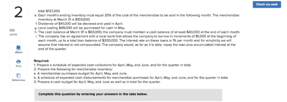 Check my work 2 total $137,200. e. Each months ending inventory must equal 20 % of the cost of the merchandise to be sold in