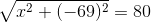 (2+(-69)2 = 80